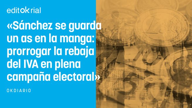 La rebaja del IVA y el truco del almendruco en plena campaña electoral