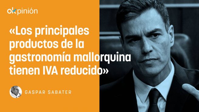 El 'plan Sánchez' sobre el IVA y la gastronomía mallorquina