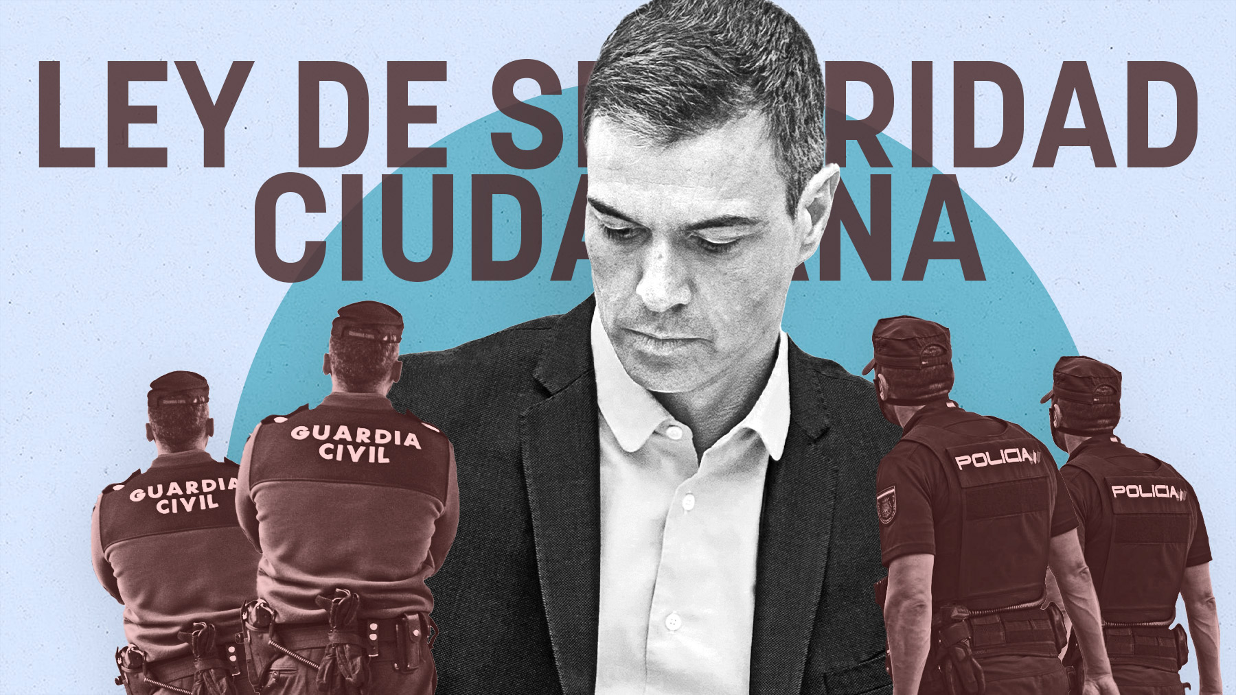 Sánchez logra que policías y guardias se unan en contra de su Ley de Seguridad Ciudadana
