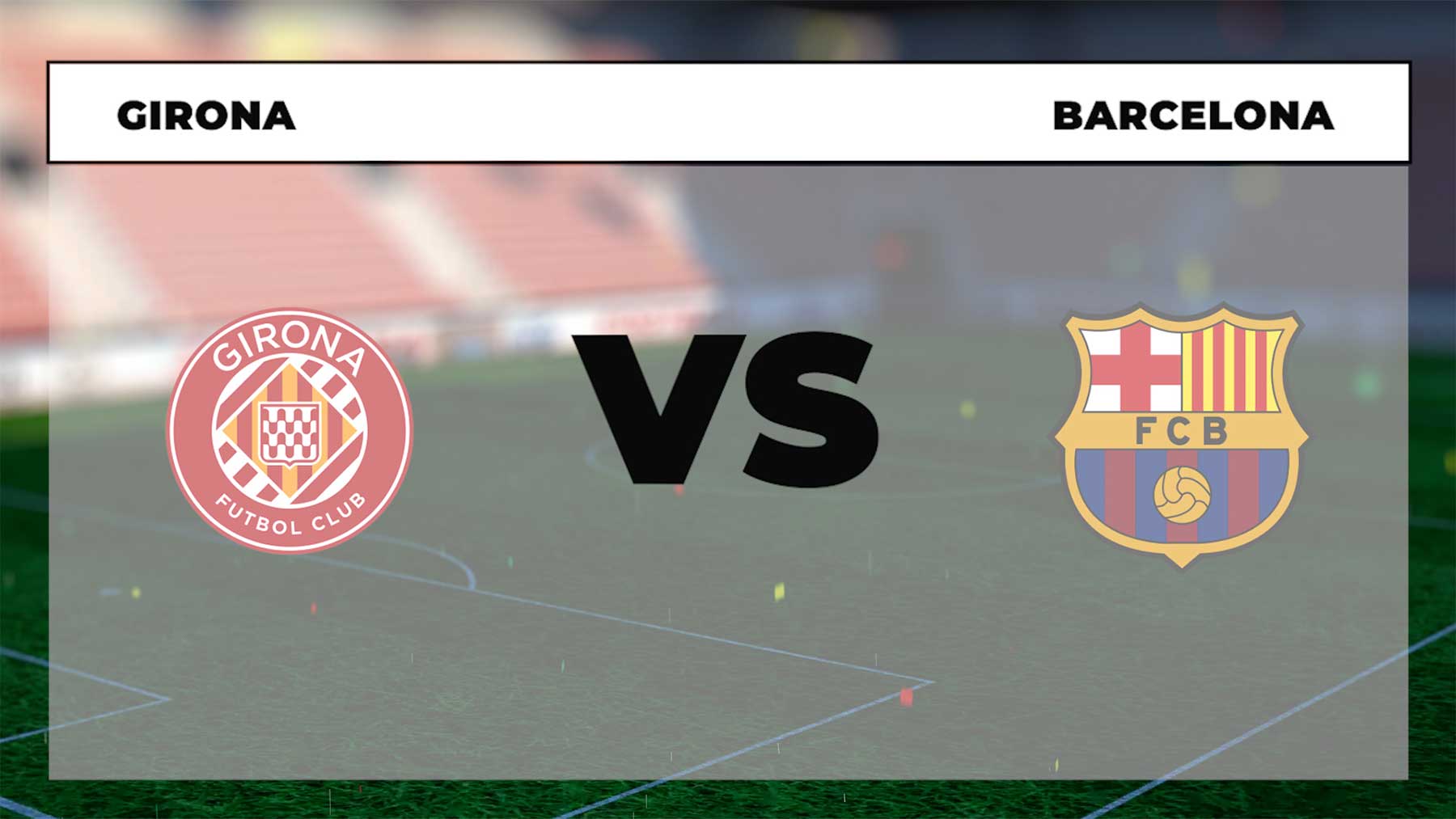 Girona – Barcelona: horario y dónde ver online y por TV en directo el partido de Liga hoy.