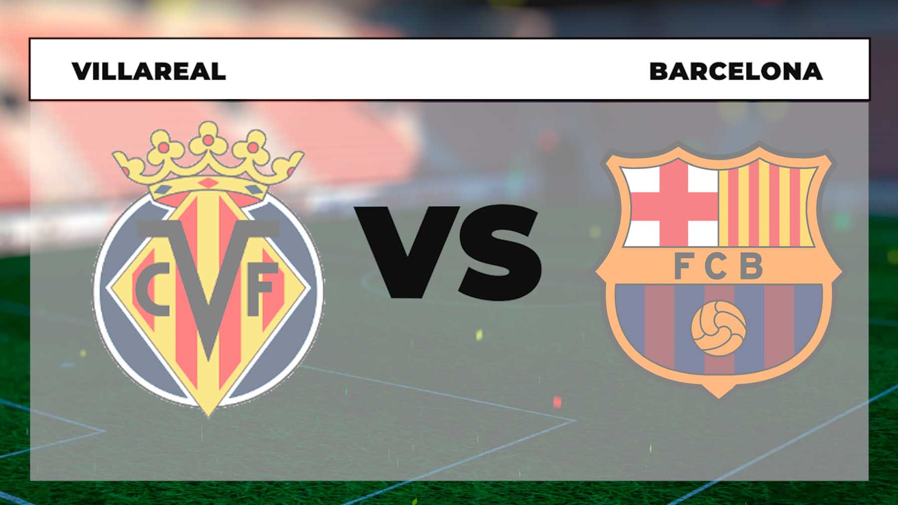 Villarreal – Barcelona: hora, canal TV y cómo ver online en directo el partido de Liga Santander hoy.