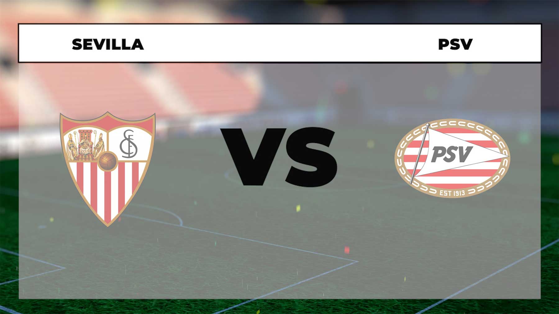 Sevilla – PSV: hora, canal TV y cómo ver online en directo el partido de la Europa League hoy.