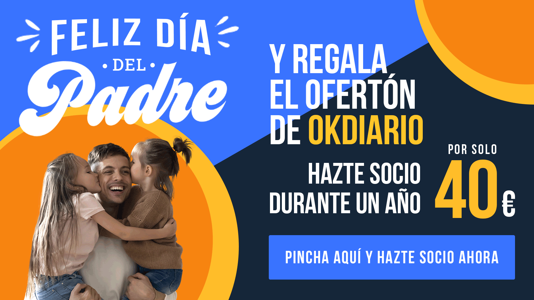 Llega el Día del Padre: ¡regala una suscripción a OKDIARIO a un precio único!