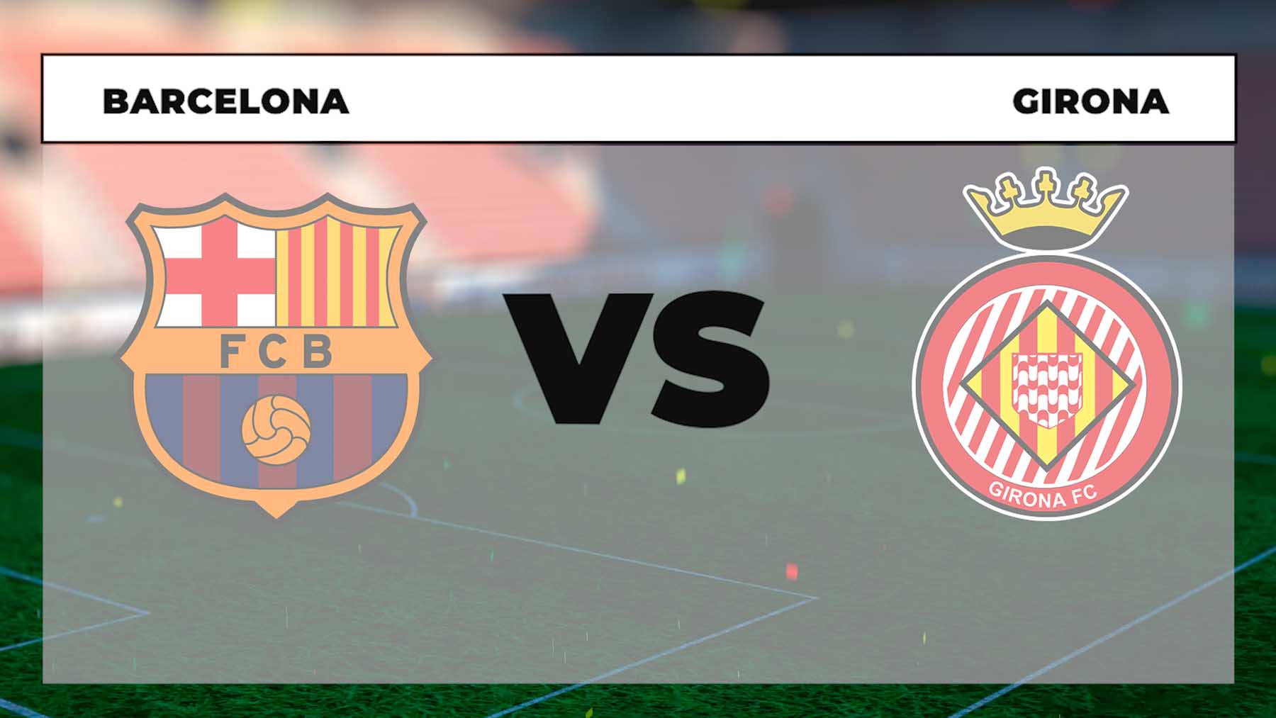 Barcelona – Girona: a qué hora es y dónde ver en directo online y por TV el partido de Liga Santander hoy.