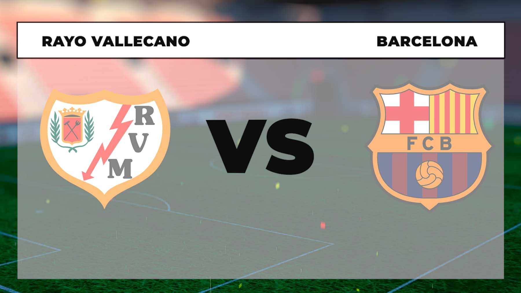 Rayo Vallecano – Barcelona: a qué hora es y cómo ver online en directo y por televisión el partido de Liga.