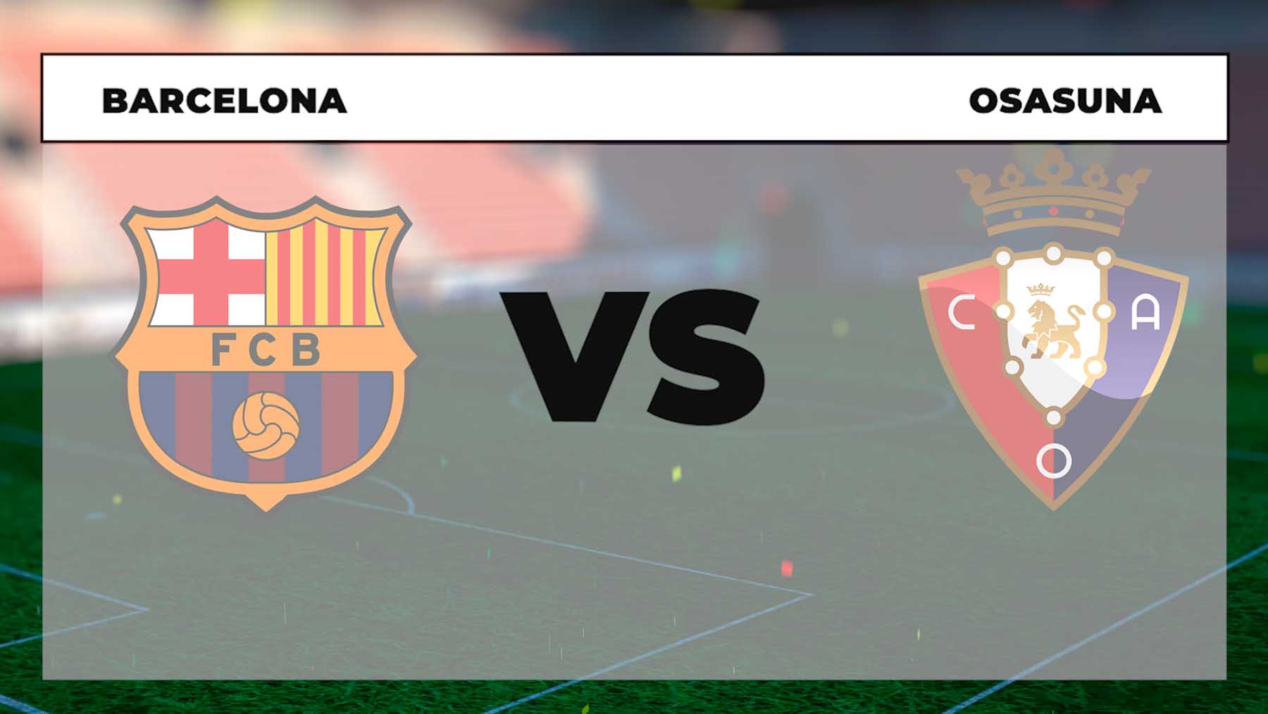 Horario del Barcelona – Osasuna y dónde ver en directo por televisión y online el partido de Liga Santander hoy.
