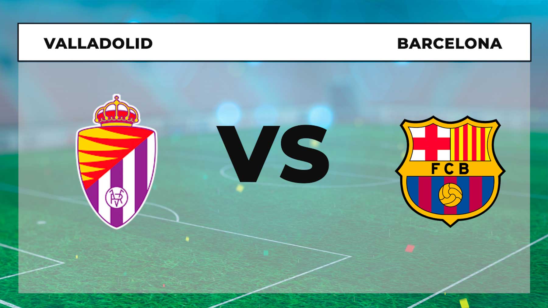 Valladolid – Barcelona: a qué hora es y cómo ver online y por televisión el partido de Liga Santander hoy.