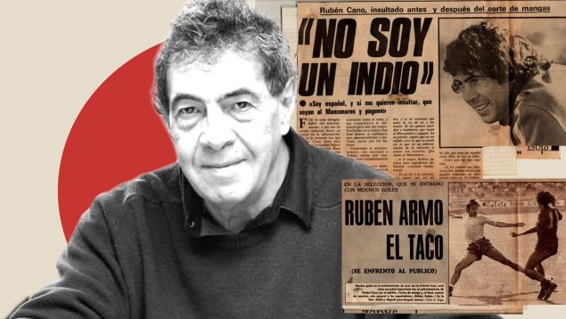 Rubén Cano ya denunció racismo en la Liga… hace 45 años