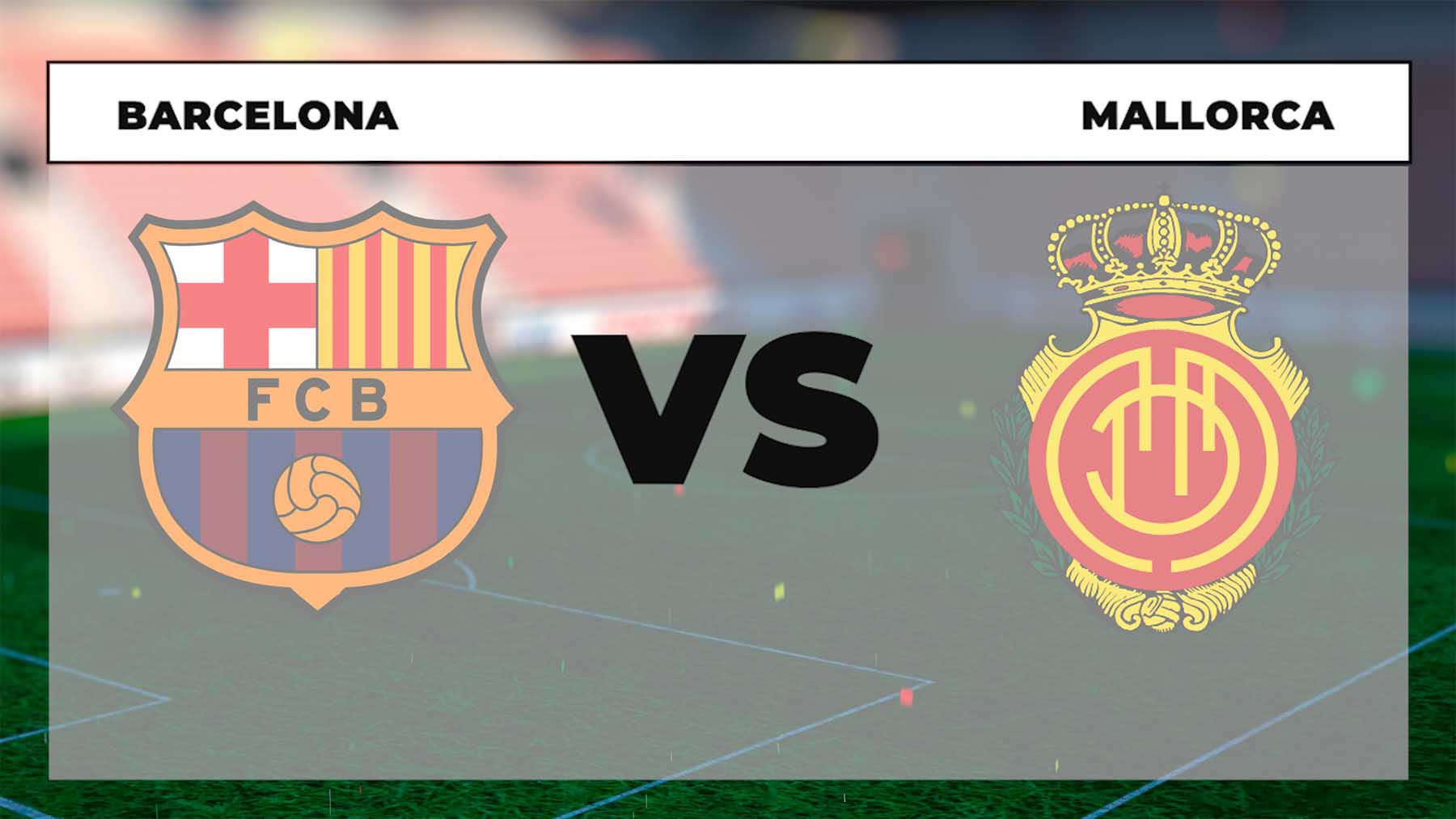Barcelona – Mallorca: cómo ver en directo por TV y a qué hora es el partido de Liga hoy.