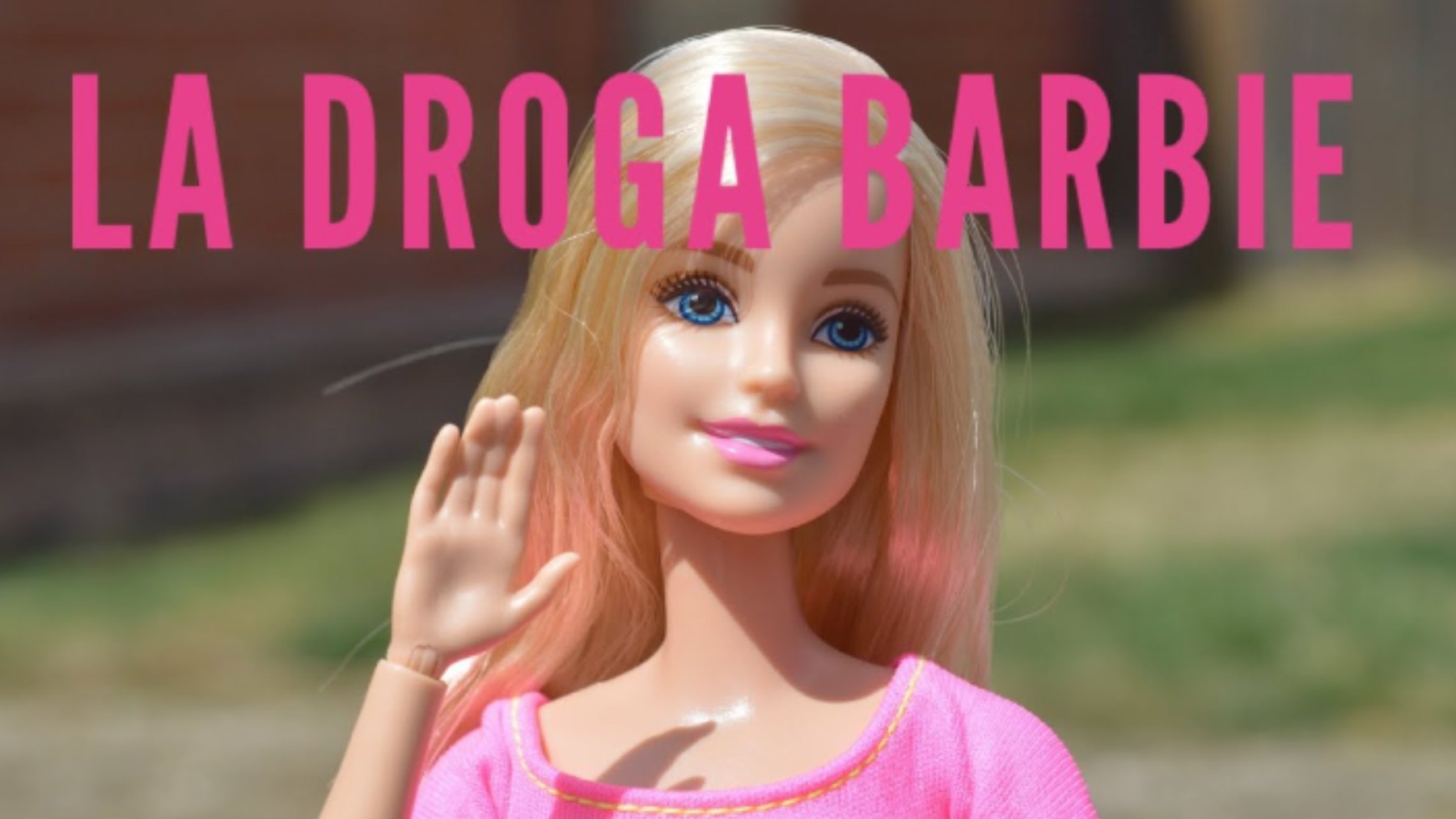 Nueva droga ‘Barbi’, nuevos peligros.