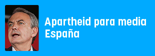 Apartheid para media España
