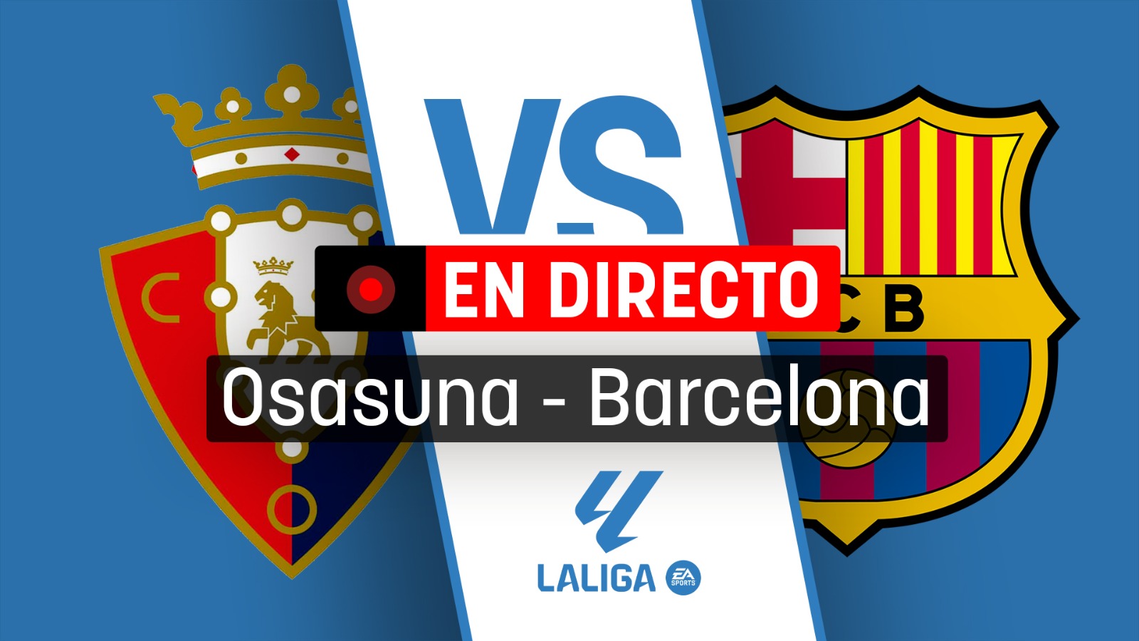 Liga EA Sports | Osasuna-Barcelona, en directo.
