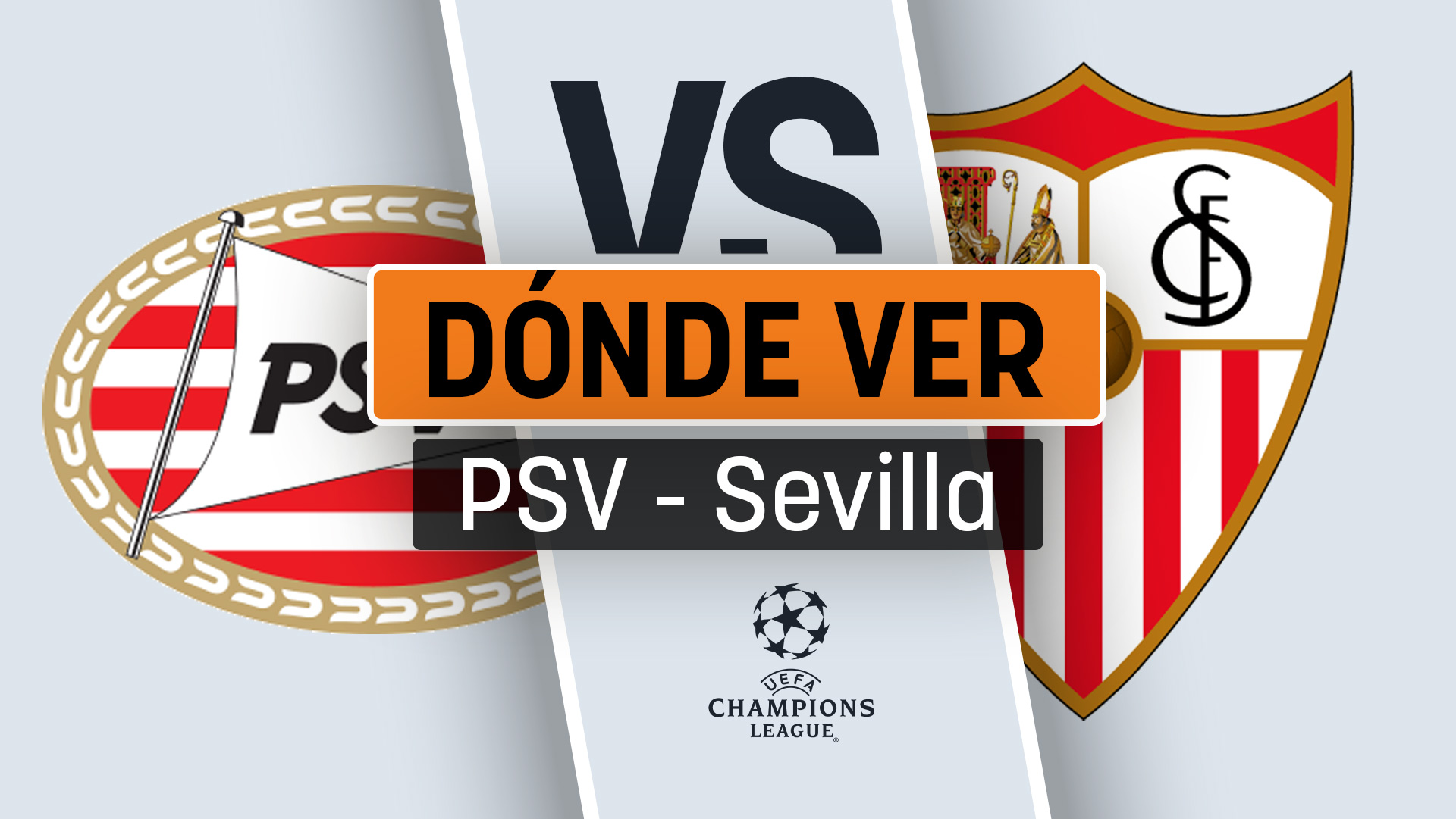 PSV – Sevilla: hora, canal TV y dónde ver en directo el partido de Champions League hoy.