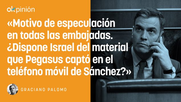 ¿Amenaza Israel con lo del móvil de Sánchez? (Pegasus)
