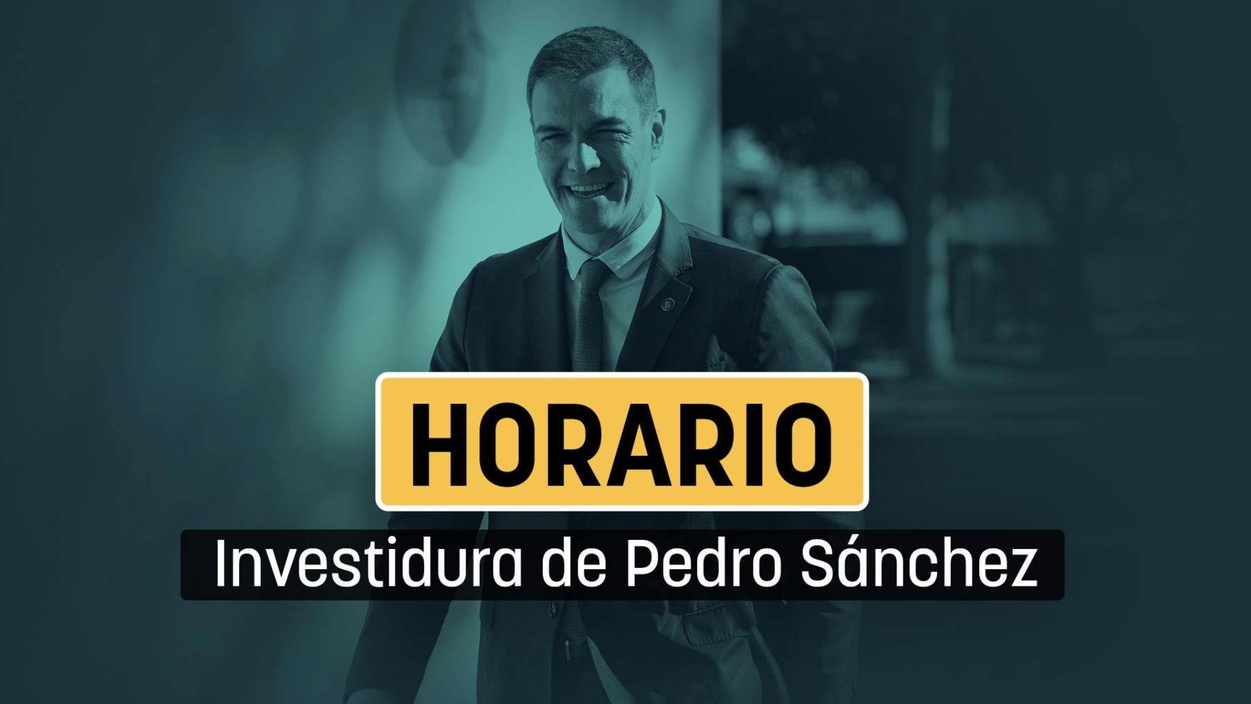 Horario de investidura de Pedro Sánchez.