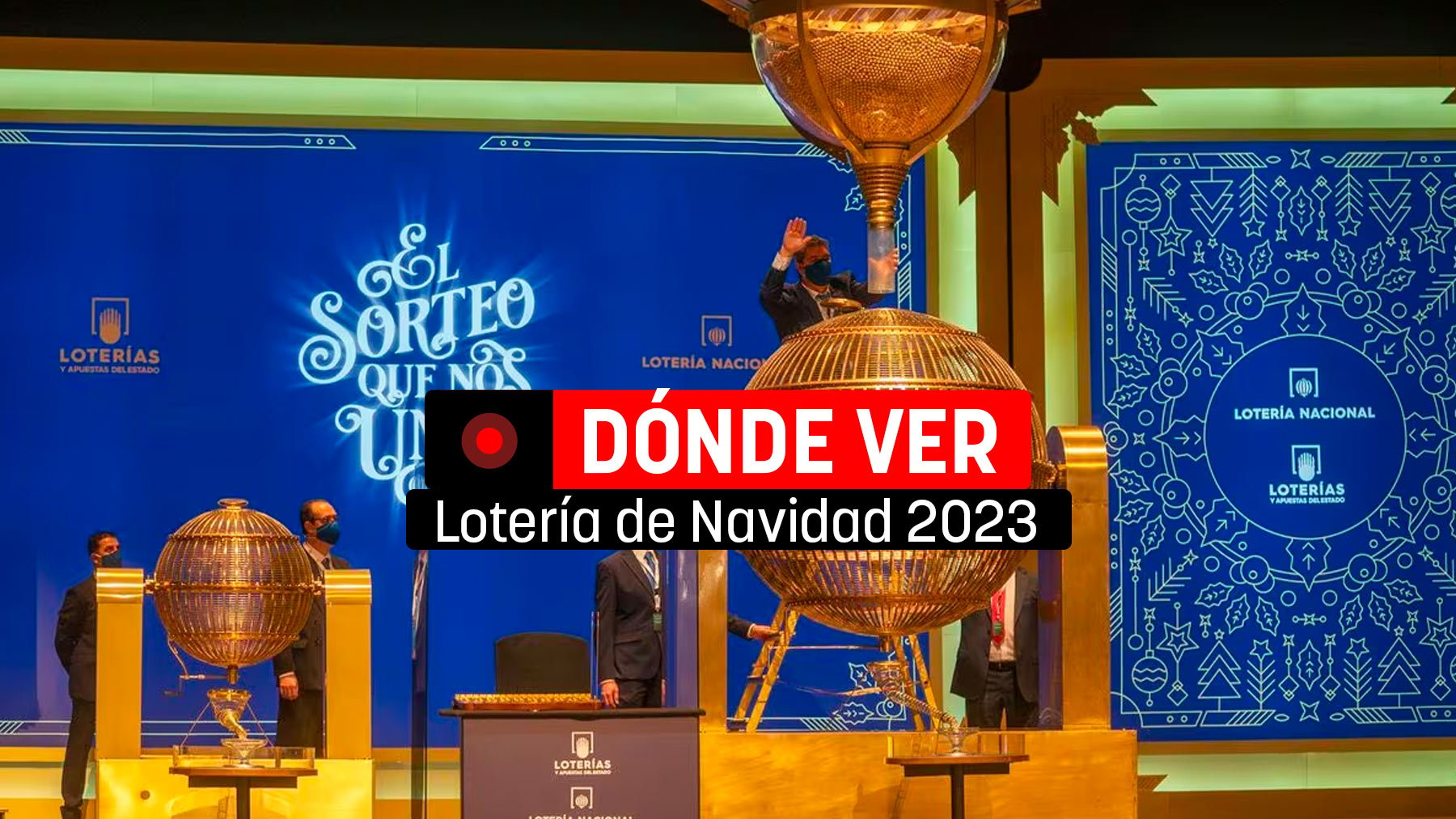 Horario y Dónde Ver el Sorteo de la Lotería de Navidad 2023.