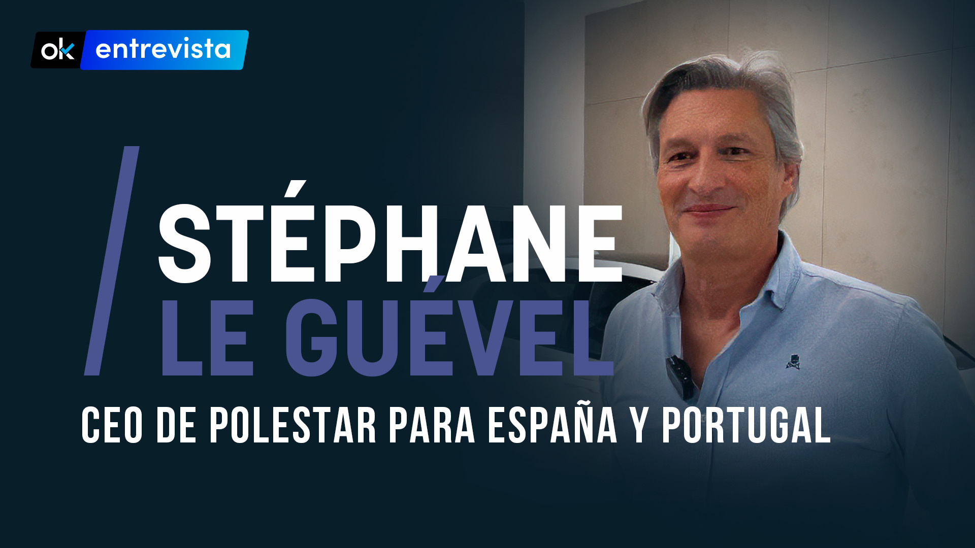 Stéphane Le Guével, CEO de Polestar para España y Portugal.