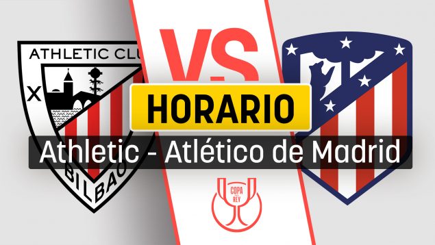 Athletic - Atlético de Madrid: horario y dónde ver el partido de  semifinales de la Copa del Rey