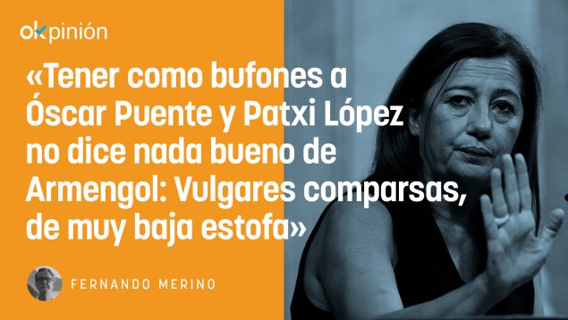Armengol ya tiene a sus bufones: Óscar Puente y Patxi López