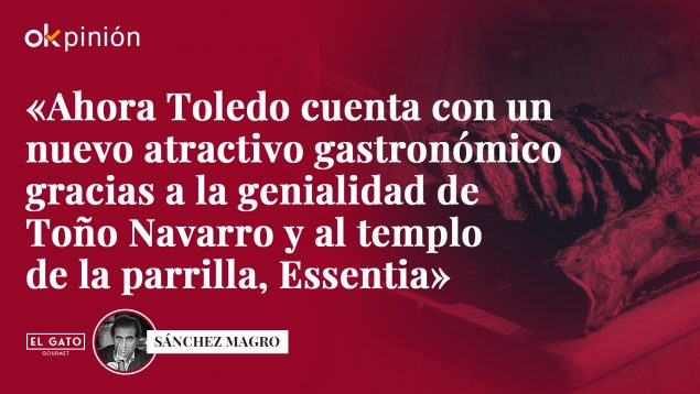 Essentia Toledo, Toño Navarro, Gastronomía, Opinión, Andrés Sánchez Magro