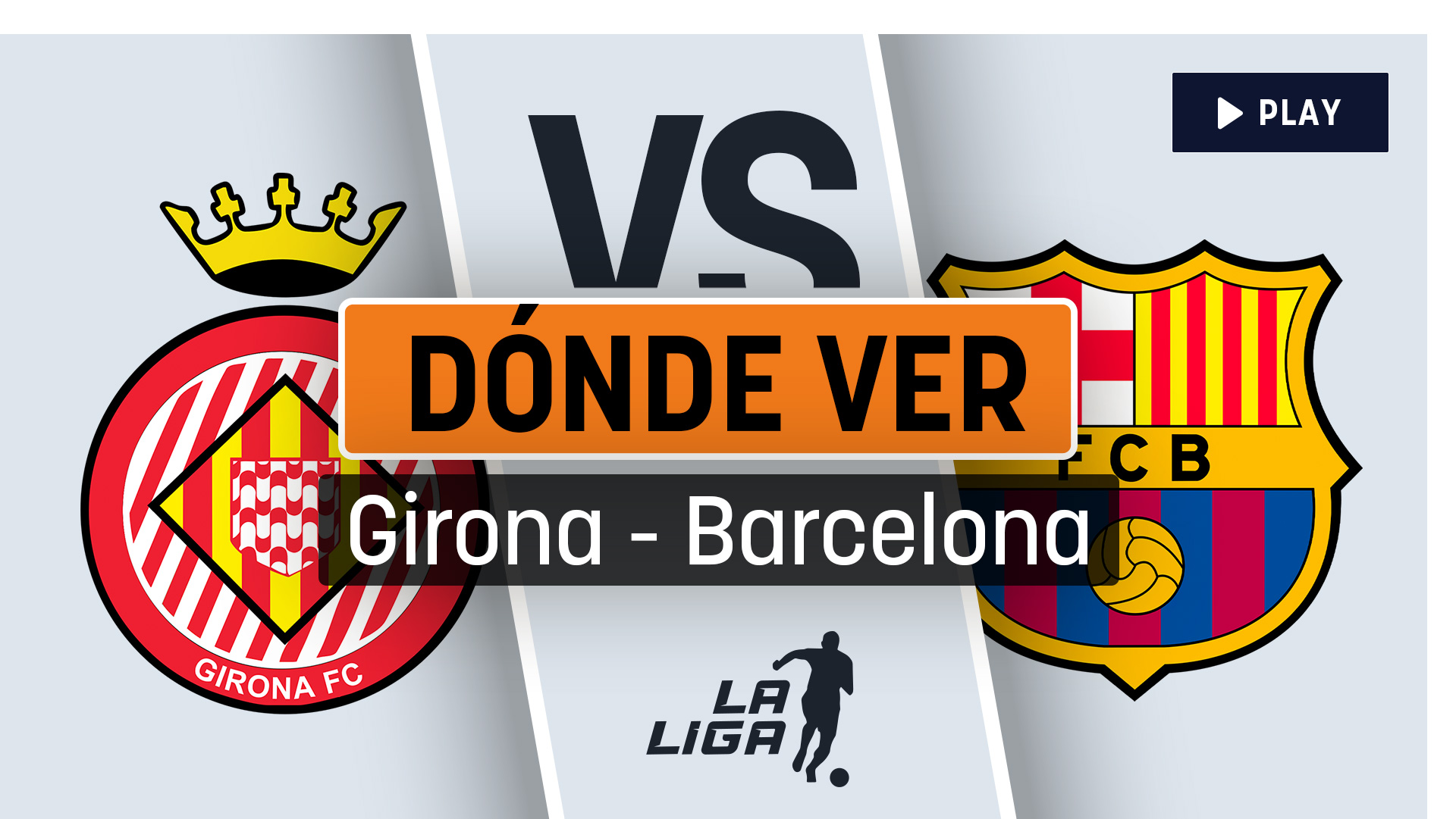 Horario Girona - Barcelona: dónde ver y a qué hora es el partido de la ...