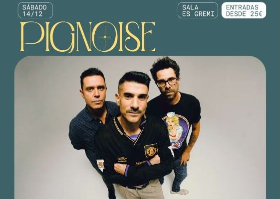 Pignoise actuará el 14 de diciembre en Es Gremi de la mano de Mallorca Live Nights.