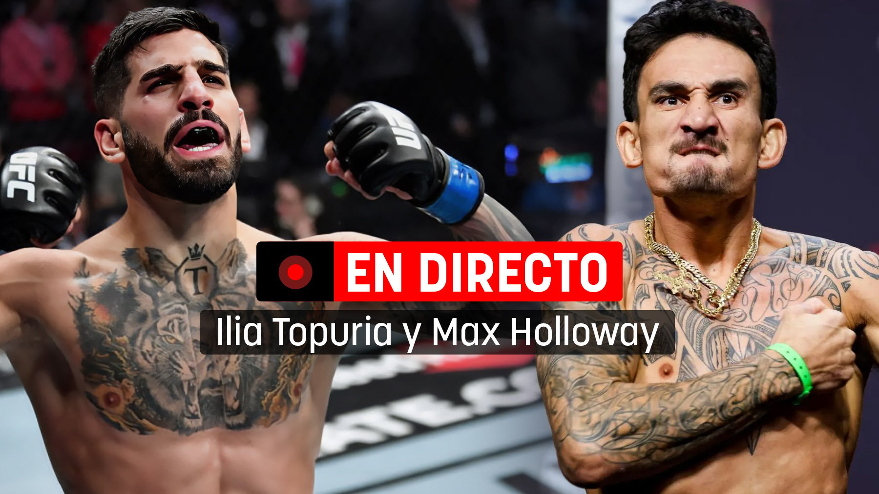 En directo: Ilia Topuria y Max Holloway.