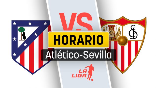 Atlético Sevilla horario