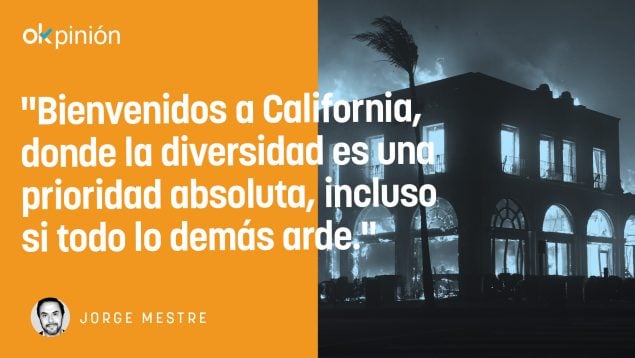 Los Ángeles en llamas: las cenizas del ‘wokismo’