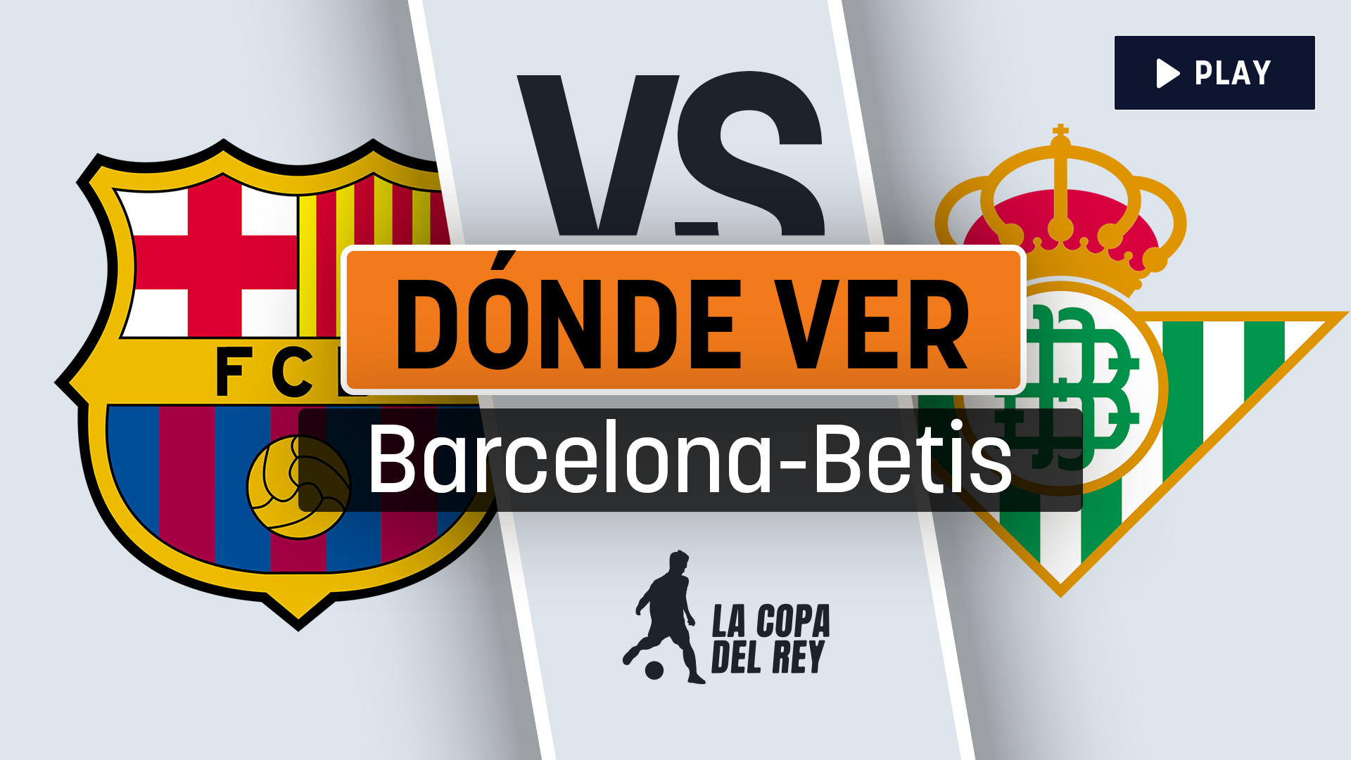 Barcelona – Betis: horario y dónde ver el partido de Copa del Rey en directo por televisión y online