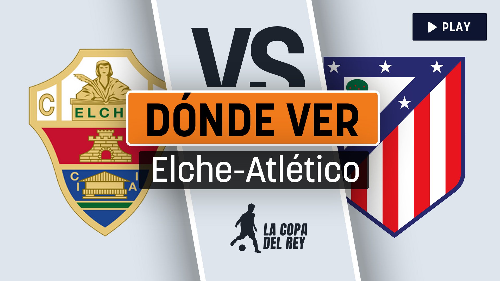 Elche – Atlético de Madrid: a qué hora juega y dónde ver en directo por televisión y online la Copa del Rey