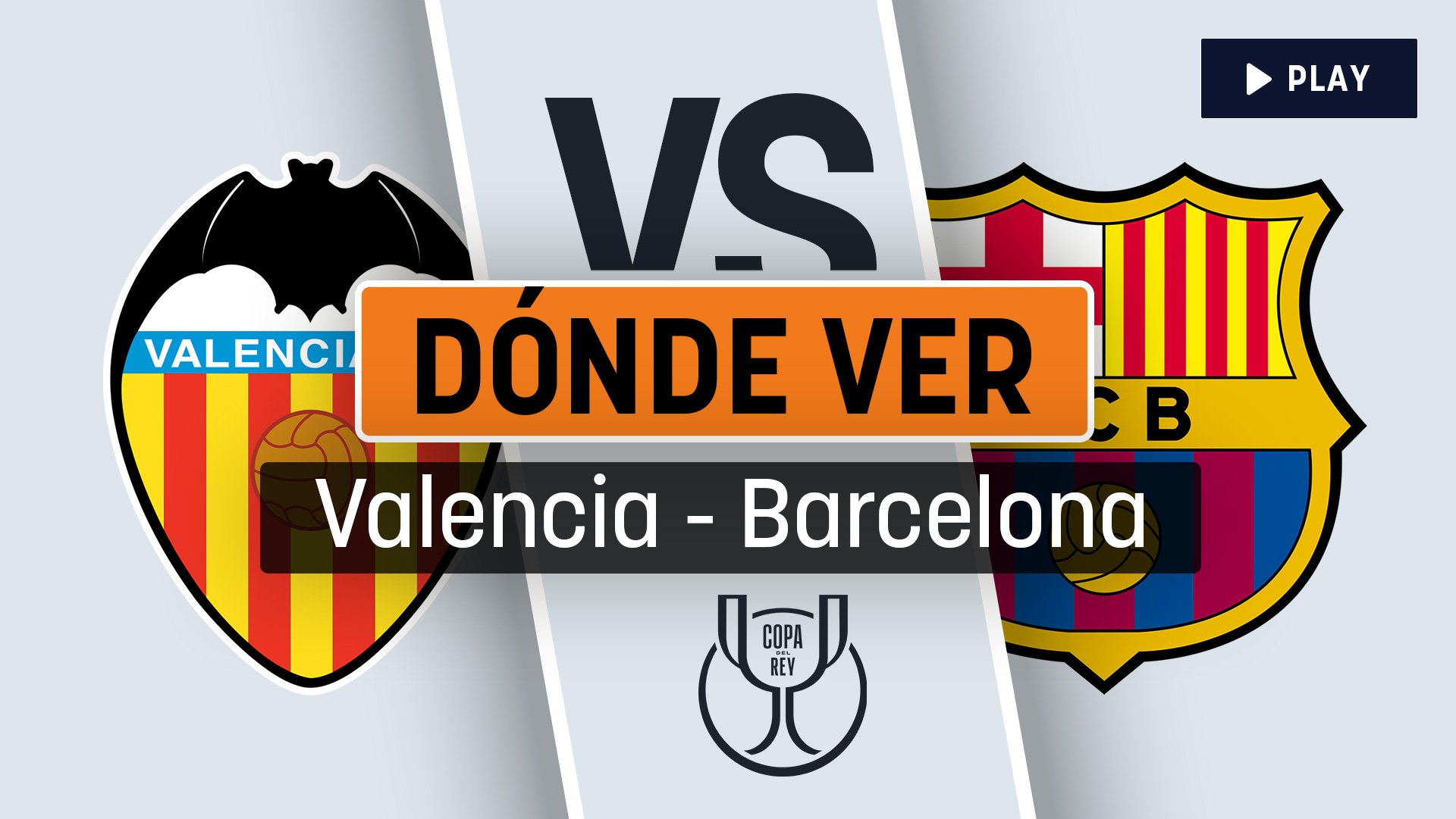 Valencia – Barcelona: horario y dónde ver por TV y online en directo el partido de Copa del Rey