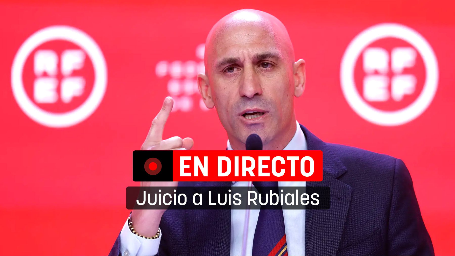 Juicio Luis Rubiales en directo.