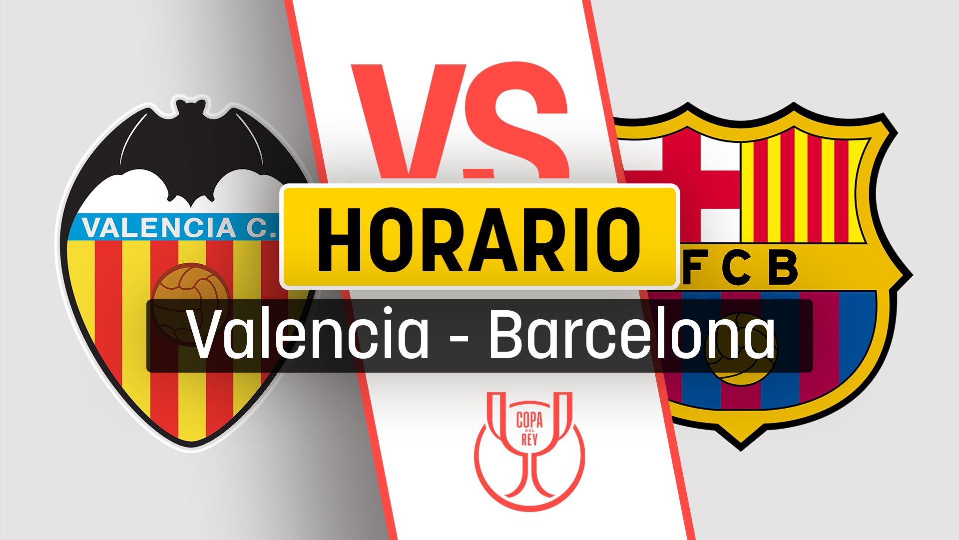 Valencia – Barcelona: horario y dónde ver por TV y online en directo el partido de Copa del Rey.