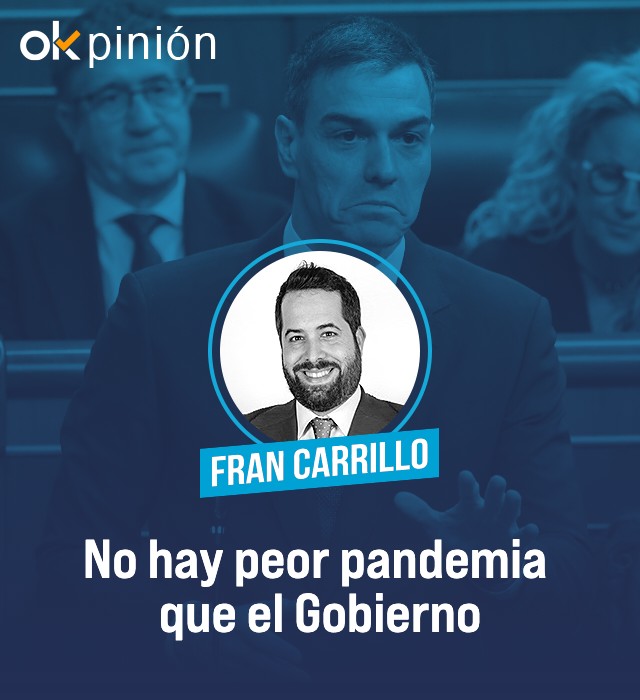 No hay peor pandemia que el Gobierno
