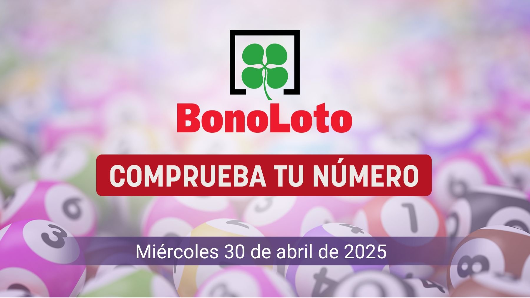 Comprobar Bonoloto: resultado y número premiado hoy, miércoles 30 de abril de 2025