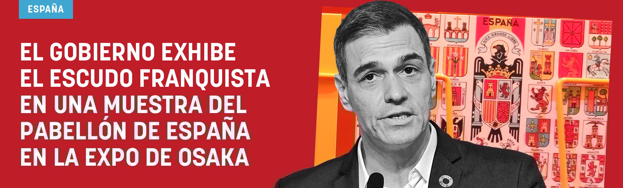 El Gobierno exhibe el escudo franquista en una muestra del pabellón de España en la Expo de Osaka