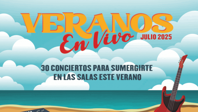 Conciertos de Veranos en Vivo julio 2025
