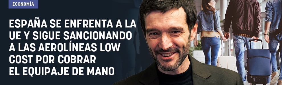 España se enfrenta a la UE y sigue sancionando a las aerolíneas low cost por cobrar el equipaje de mano