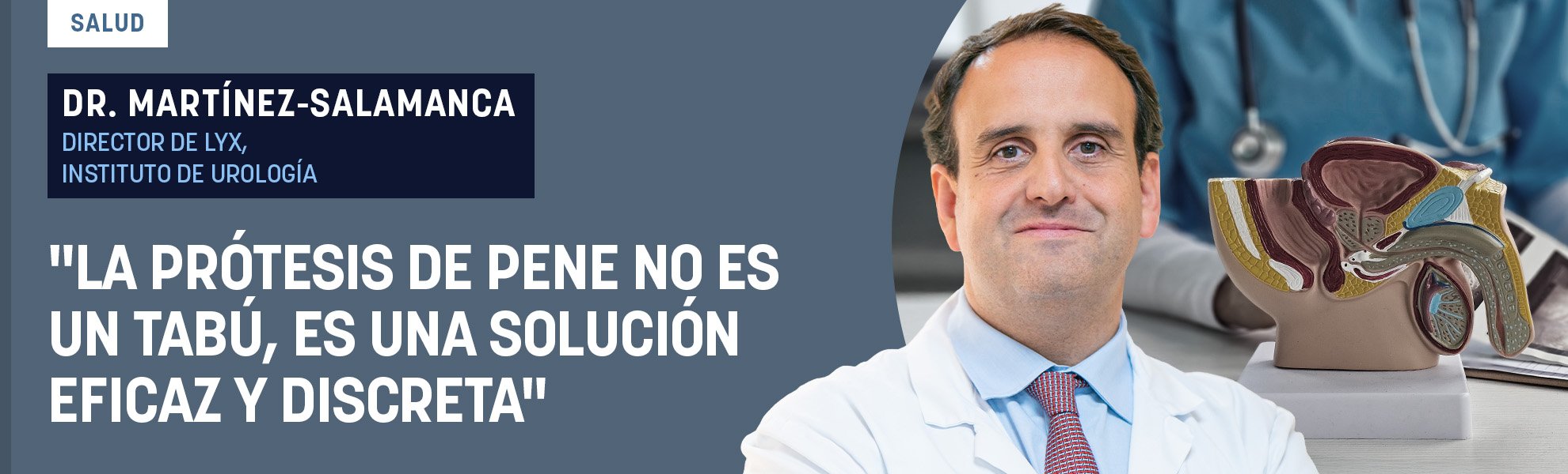 Dr. Martínez-Salamanca: La prótesis de pene no es un tabú, es una solución eficaz y discreta