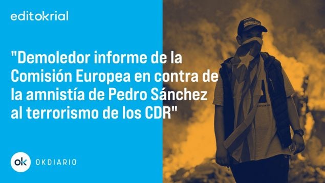 Demoledor informe de Bruselas contra la amnistía al terrorismo de los CDR