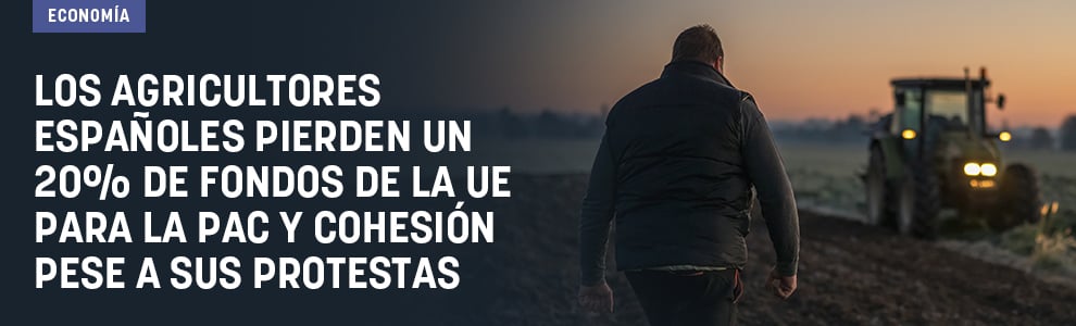 Los agricultores españoles pierden un 20% de fondos de la UE para la PAC y Cohesión pese a sus protestas