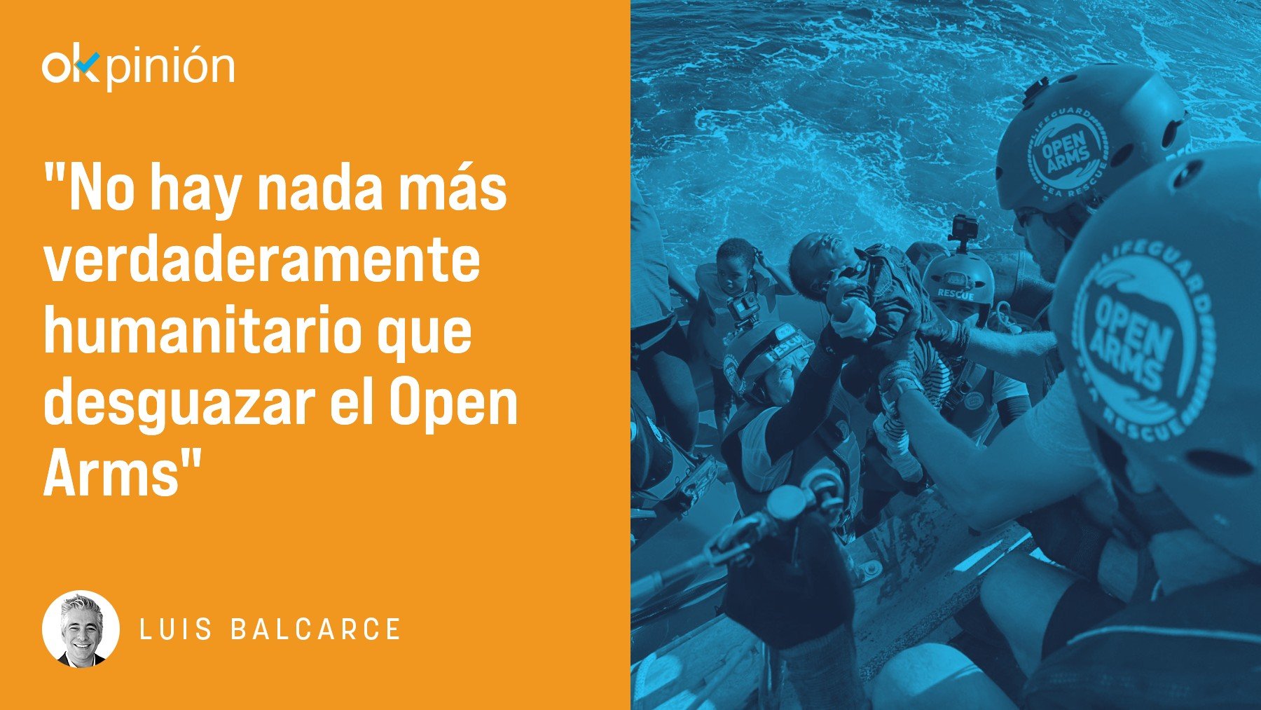 Lo humanitario es acabar con la farsa del Open Arms