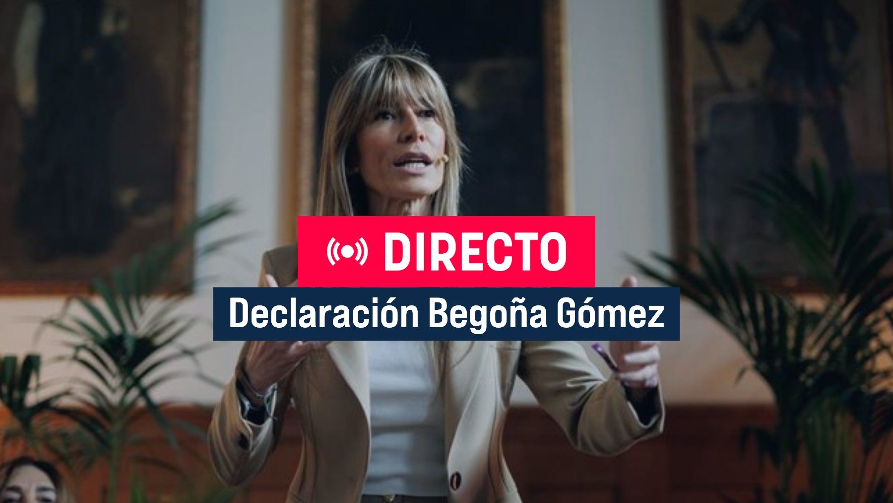 Sesión de control al Gobierno hoy, en directo | Sigue online la declaración de Begoña Gómez ante el juez Peinado