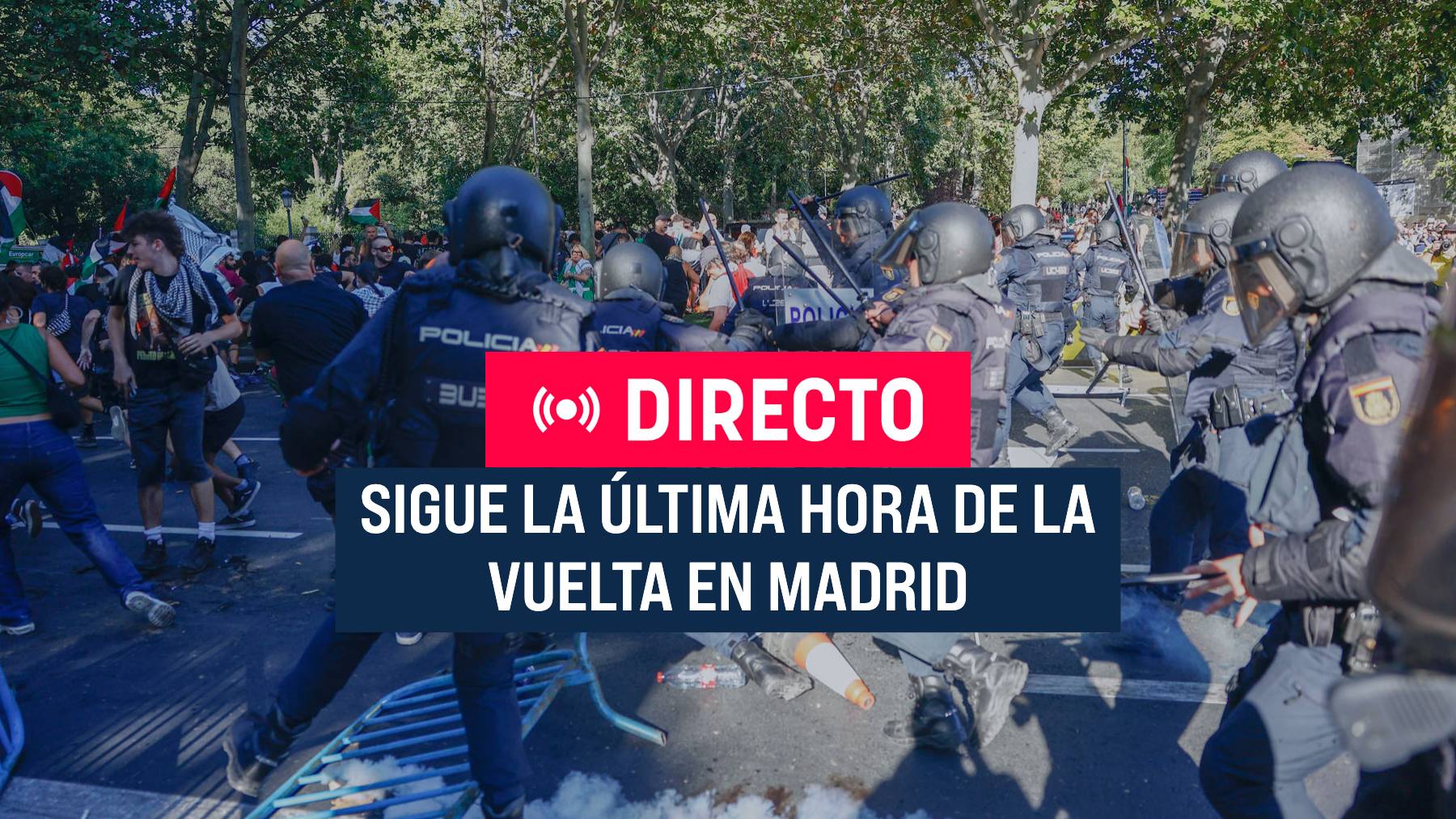 Última hora de la Vuelta a España en directo | Disturbios en Madrid por protestas de radicales propalestinos, en vivo