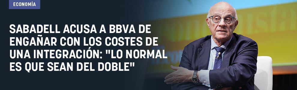 Sabadell acusa a BBVA de engañar con los costes de una integración: Lo normal es que sean del doble