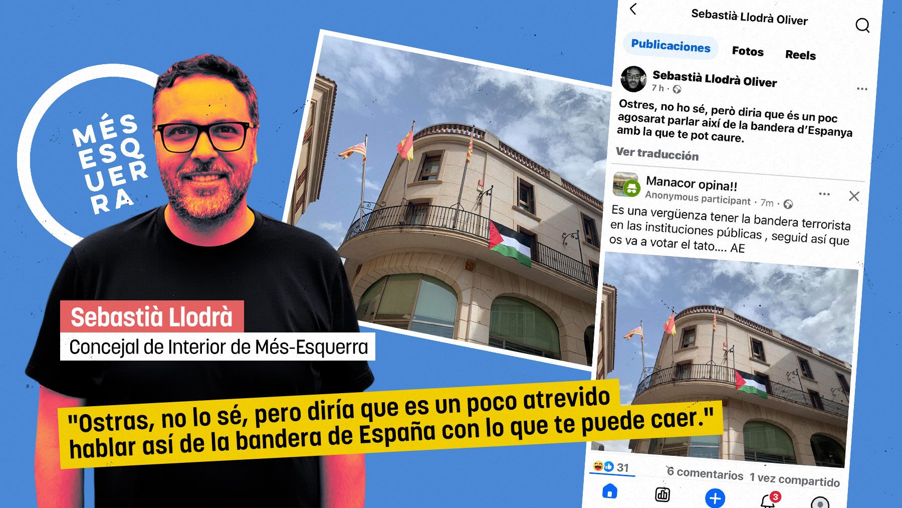 Un edil separatista de Manacor tilda de «terrorista» la bandera de España y defiende la de Palestina