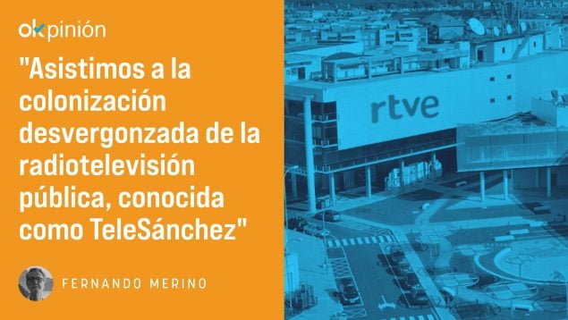 ¿Tiene hoy razón de existir RTVE, convertida en TeleSánchez?