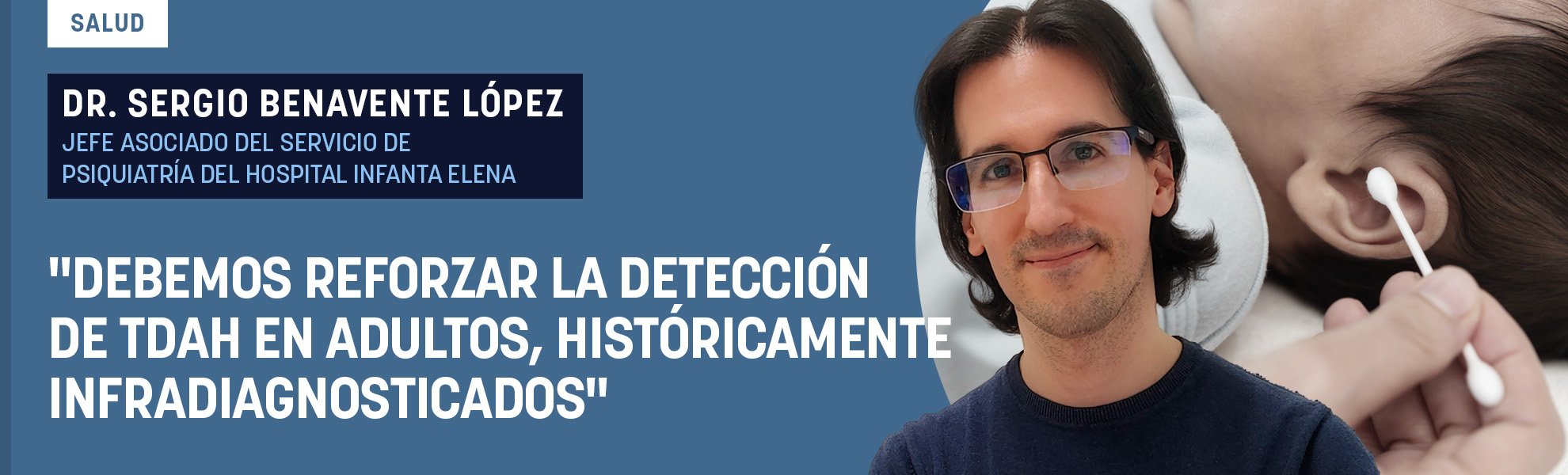 Dr. Benavente: Debemos reforzar la detección de TDAH en adultos, históricamente infradiagnosticados