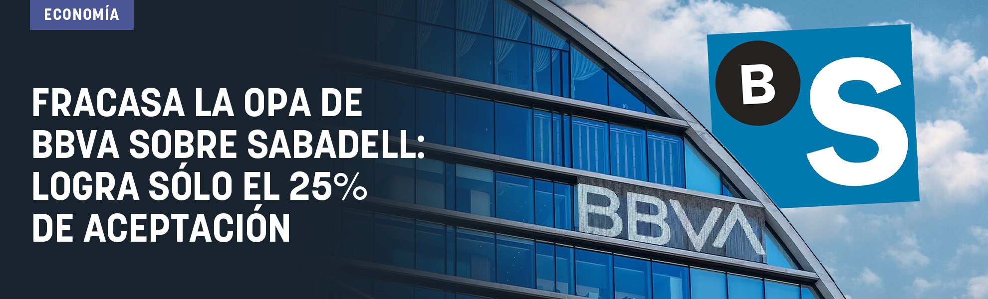 Fracasa la OPA de BBVA sobre Sabadell: logra sólo el 25% de aceptación